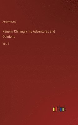 Anonymous - Kenelm Chillingly his Adventures and Opinions, Inbunden