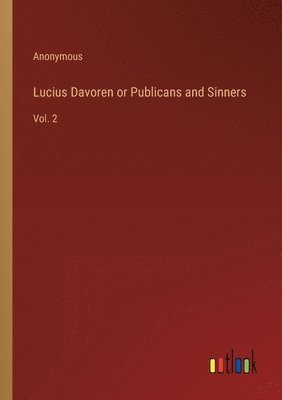 bokomslag Lucius Davoren or Publicans and Sinners