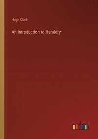 bokomslag An Introduction to Heraldry