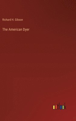 bokomslag The American Dyer