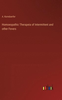Homoeopathic Therapeia of Intermittent and other Fevers 1