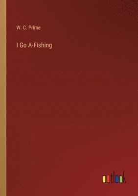 I Go A-Fishing 1