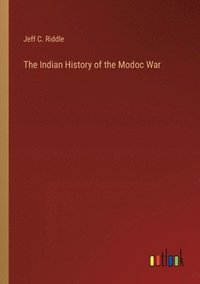 bokomslag Indian History of the Modoc War