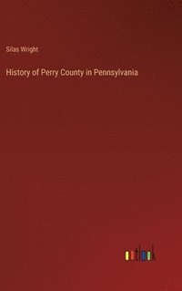 bokomslag History of Perry County in Pennsylvania