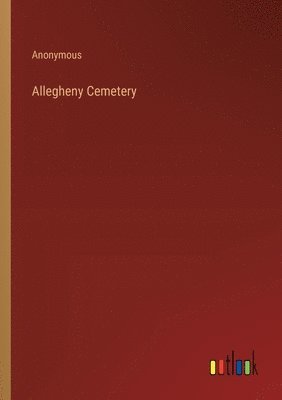 Anonymous - Allegheny Cemetery, Häftad