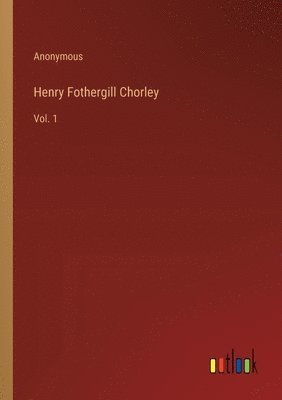 Henry Fothergill Chorley 1