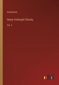 bokomslag Henry Fothergill Chorley