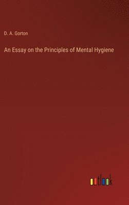 bokomslag Essay on the Principles of Mental Hygiene