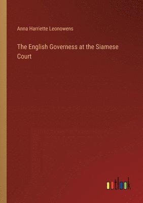 bokomslag English Governess at the Siamese Court