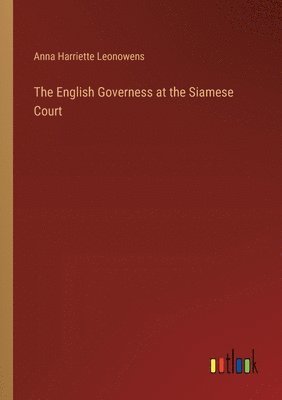 bokomslag The English Governess at the Siamese Court