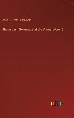 bokomslag The English Governess at the Siamese Court