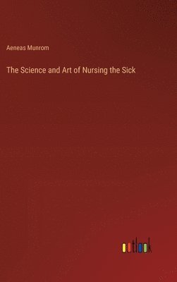 bokomslag Science and Art of Nursing the Sick