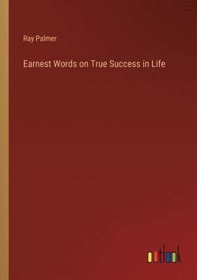 Earnest Words on True Success in Life 1