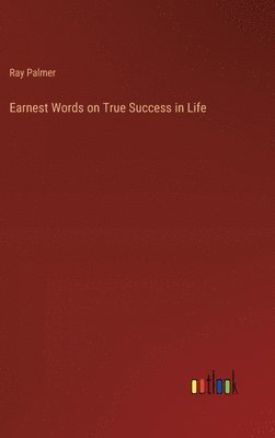 Earnest Words on True Success in Life