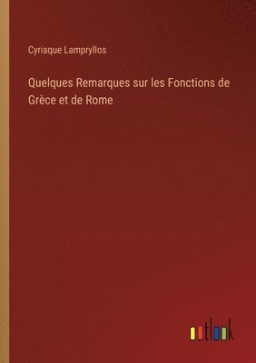 bokomslag Quelques Remarques sur les Fonctions de Grce et de Rome