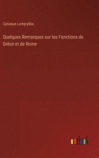 bokomslag Quelques Remarques sur les Fonctions de Grce et de Rome