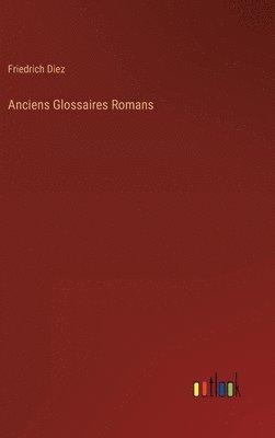 bokomslag Anciens Glossaires Romans