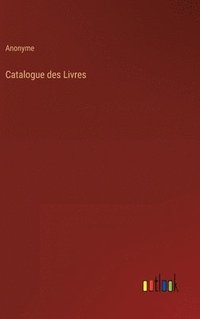 bokomslag Catalogue des Livres