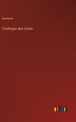 bokomslag Catalogue des Livres