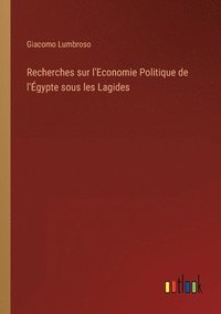 bokomslag Recherches sur l'Economie Politique de l'Égypte sous les Lagides