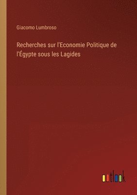 bokomslag Recherches sur l'Economie Politique de l'Egypte sous les Lagides