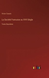 bokomslag La Socit Francaise au XVII Sigle