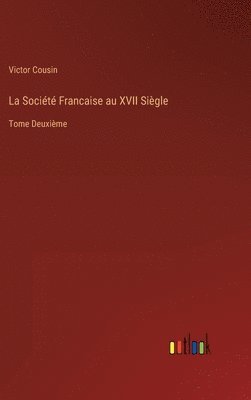 La Socit Francaise au XVII Sigle 1