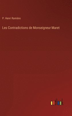 Les Contradictions de Monseigneur Maret 1