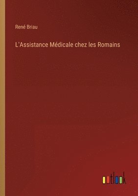 bokomslag L'Assistance Médicale chez les Romains
