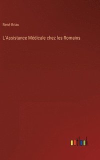 bokomslag L'Assistance Médicale chez les Romains