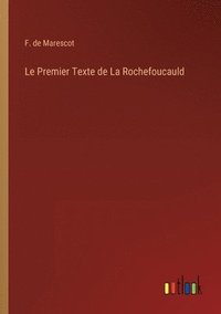 bokomslag Le Premier Texte de La Rochefoucauld