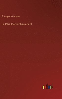 bokomslag Le Pre Pierre Chaumonot