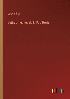 bokomslag Lettres Indites de L.-P. d'Hozier