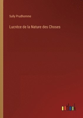 Lucrce de la Nature des Choses 1