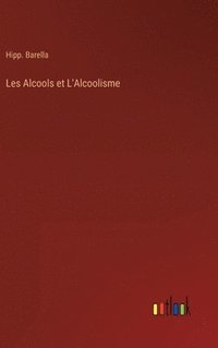 bokomslag Les Alcools et L'Alcoolisme