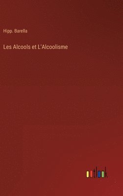 bokomslag Les Alcools et L'Alcoolisme