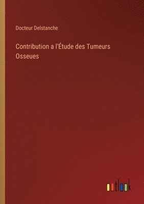 Contribution a l'tude des Tumeurs Osseues 1