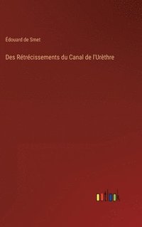 bokomslag Des Rtrcissements du Canal de l'Urthre