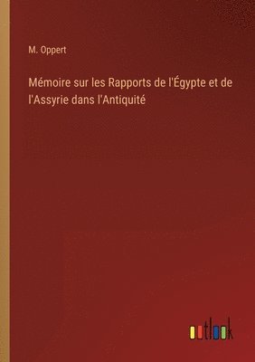 bokomslag Mmoire sur les Rapports de l'gypte et de l'Assyrie dans l'Antiquit