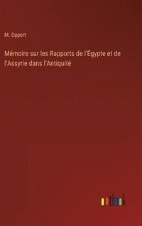bokomslag Mmoire sur les Rapports de l'gypte et de l'Assyrie dans l'Antiquit