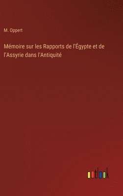 bokomslag Mmoire sur les Rapports de l'gypte et de l'Assyrie dans l'Antiquit