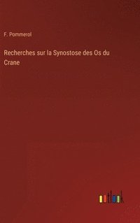 bokomslag Recherches sur la Synostose des Os du Crane