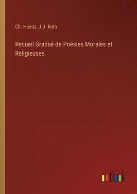 Recueil Gradu de Posies Morales et Religieuses 1