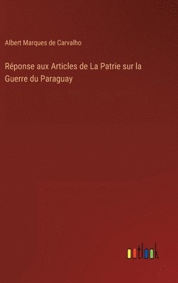 bokomslag Réponse aux Articles de La Patrie sur la Guerre du Paraguay