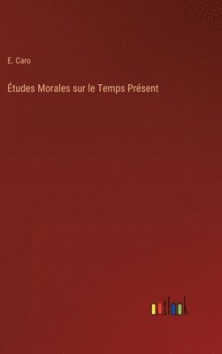 tudes Morales sur le Temps Prsent 1