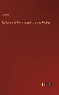 bokomslag tudes sur le Mtarmorphisme des Roches