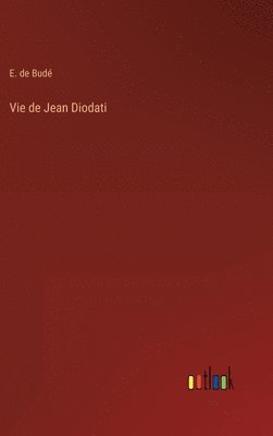 bokomslag Vie de Jean Diodati