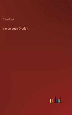 Vie de Jean Diodati 1