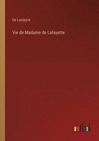 bokomslag Vie de Madame de Lafayette