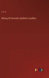 bokomslag Bidrag till Svenska Språkets Ljudlära